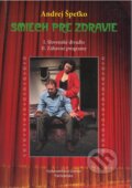 Kniha: Smiech pre zdravie (Andrej Špeťko). Úsmev, 2009 Kniha: Smiech pre zdravie (Andrej Špeťko). Úsmev, 2009