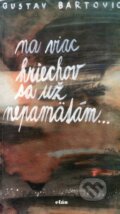 Kniha: Na viac hriechov sa už nepamätám... (Gustav Bartovic). Elán, 2002 Kniha: Na viac hriechov sa už nepamätám... (Gustav Bartovic). Elán, 2002