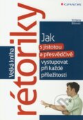 Kniha: Velká kniha rétoriky (Wolfgang Bilinski). Grada, 2011 Kniha: Velká kniha rétoriky (Wolfgang Bilinski). Grada, 2011