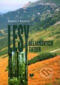 Kniha: Lesy Belianskych Tatier (VEDA). VEDA, 2008 Kniha: Lesy Belianskych Tatier (VEDA). VEDA, 2008
