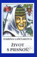 Kniha: Život s piesňou (Darina Laščiaková). Vydavateľstvo Štúdio humoru a satiry Kniha: Život s piesňou (Darina Laščiaková). Vydavateľstvo Štúdio humoru a satiry