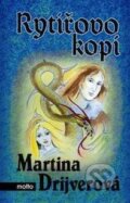 Kniha: Rytířovo kopí (Martina Drijverová). Motto, 2005 Kniha: Rytířovo kopí (Martina Drijverová). Motto, 2005