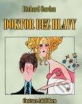 Kniha: Doktor bez hlavy (Richard Gordon). XYZ, 2010 Kniha: Doktor bez hlavy (Richard Gordon). XYZ, 2010