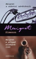 Kniha: Maigret a sobotní návštěvník / Maigret a případ slušných lidí (Georges Simenon). Knižní klub, 2005 Kniha: Maigret a sobotní návštěvník / Maigret a případ slušných lidí (Georges Simenon). Knižní klub, 2005