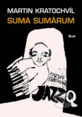 Kniha: Martin Kratochvíl - Suma sumárum (Martin Kratochvíl). Ikar CZ, 2005 Kniha: Martin Kratochvíl - Suma sumárum (Martin Kratochvíl). Ikar CZ, 2005