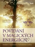 Kniha: Povídání v magických energiích (Lubomír Kříž a Milan Koukal). Ikar CZ, 2008 Kniha: Povídání v magických energiích (Lubomír Kříž a Milan Koukal). Ikar CZ, 2008
