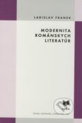 Kniha: Modernita románskych literatúr (Ladislav Franek). VEDA, 2005 Kniha: Modernita románskych literatúr (Ladislav Franek). VEDA, 2005