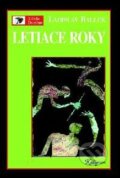 Kniha: Letiace roky (Ladislav Ballek). Kalligram, 1999 Kniha: Letiace roky (Ladislav Ballek). Kalligram, 1999