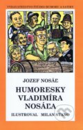 Kniha: Humoresky Vladimíra Nosáľa (Jozef Nosáľ). Vydavateľstvo Štúdio humoru a satiry, 2004 Kniha: Humoresky Vladimíra Nosáľa (Jozef Nosáľ). Vydavateľstvo Štúdio humoru a satiry, 2004