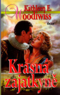 Kniha: Krásná zajatkyně (Kathleen E. Woodiwiss). Ikar CZ, 2006 Kniha: Krásná zajatkyně (Kathleen E. Woodiwiss). Ikar CZ, 2006