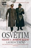 Kniha: Osvětim (Laurence Rees). Universum, 2010 Kniha: Osvětim (Laurence Rees). Universum, 2010