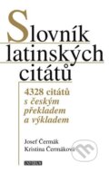 Kniha: Slovník latinských citátů (Josef Čermák a Kristina Čermáková). Universum, 2010 Kniha: Slovník latinských citátů (Josef Čermák a Kristina Čermáková). Universum, 2010