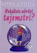 Kniha: Dokážete udržet tajemství? (Sophie Kinsella). BB/art, 2010 Kniha: Dokážete udržet tajemství? (Sophie Kinsella). BB/art, 2010