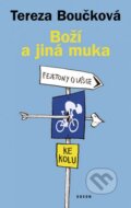 Kniha: Boží a jiná muka (Tereza Boučková). Odeon CZ, 2010 Kniha: Boží a jiná muka (Tereza Boučková). Odeon CZ, 2010