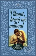 Kniha: Vikomt, který mě miloval (Julia Quinn). Ikar CZ, 2005 Kniha: Vikomt, který mě miloval (Julia Quinn). Ikar CZ, 2005
