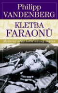 Kniha: Kletba faraonů (Philipp Vandenberg). Knižní klub, 2010 Kniha: Kletba faraonů (Philipp Vandenberg). Knižní klub, 2010
