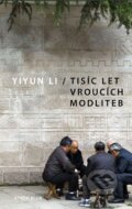 Kniha: Tisíc let vroucích modliteb (Yiyun Li). Knižní klub, 2011 Kniha: Tisíc let vroucích modliteb (Yiyun Li). Knižní klub, 2011