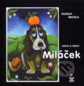 Kniha: Miláček (Rudolf Mihola). Petrklíč, 2005 Kniha: Miláček (Rudolf Mihola). Petrklíč, 2005