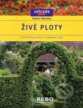 Kniha: Živé ploty (Robert Markley). Rebo, 2005 Kniha: Živé ploty (Robert Markley). Rebo, 2005