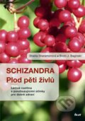 Kniha: Schizandra - Plod pěti živlů (Bodo J. Baginski a Shalila Sharamonová). Ikar CZ, 2011 Kniha: Schizandra - Plod pěti živlů (Bodo J. Baginski a Shalila Sharamonová). Ikar CZ, 2011