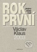 Kniha: Rok první (Václav Klaus). Knižní klub, 2004 Kniha: Rok první (Václav Klaus). Knižní klub, 2004