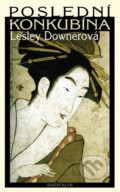 Kniha: Poslední konkubína (Lesley Downerová). Knižní klub, 2008 Kniha: Poslední konkubína (Lesley Downerová). Knižní klub, 2008