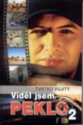 Kniha: Viděl jsem peklo 2 (Tvrtko Vujity). NOXI, 2005 Kniha: Viděl jsem peklo 2 (Tvrtko Vujity). NOXI, 2005