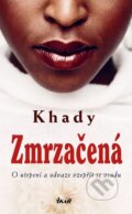 Kniha: Zmrzačená (Khady). Ikar CZ, 2010 Kniha: Zmrzačená (Khady). Ikar CZ, 2010