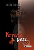 Kniha: Krvavá paní (Milena Durková). Nakladatelství Fragment, 2005 Kniha: Krvavá paní (Milena Durková). Nakladatelství Fragment, 2005