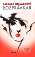 Kniha: Rozprávkar (Barbara Nesvadbová). Ikar, 2011 Kniha: Rozprávkar (Barbara Nesvadbová). Ikar, 2011