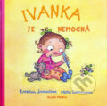 Kniha: Ivanka je nemocná (Kateřina Janouchová). Mladá fronta, 2010 Kniha: Ivanka je nemocná (Kateřina Janouchová). Mladá fronta, 2010