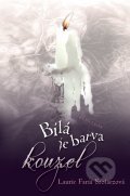 Kniha: Bílá je barva kouzel (Laurie Faria Stolarzová). Albatros CZ, 2011 Kniha: Bílá je barva kouzel (Laurie Faria Stolarzová). Albatros CZ, 2011