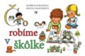 Kniha: Čo robíme v škôlke (Oldřich Syrovátka a Helena Zmatlíková). Albatros SK, 2011 Kniha: Čo robíme v škôlke (Oldřich Syrovátka a Helena Zmatlíková). Albatros SK, 2011