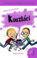 Kniha: Kouzláci (Miloš Kratochvíl). Mladá fronta, 2010 Kniha: Kouzláci (Miloš Kratochvíl). Mladá fronta, 2010