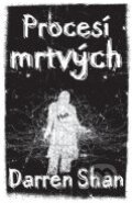Kniha: Procesí mrtvých (Darren Shan). Plus, 2011 Kniha: Procesí mrtvých (Darren Shan). Plus, 2011