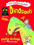 Kniha: Dinosauři (Philip Ardagh). Mladá fronta, 2010 Kniha: Dinosauři (Philip Ardagh). Mladá fronta, 2010
