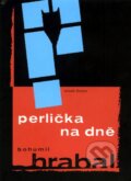 Kniha: Perlička na dně (Bohumil Hrabal). Mladá fronta, 2008 Kniha: Perlička na dně (Bohumil Hrabal). Mladá fronta, 2008
