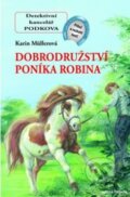 Kniha: Dobrodružství poníka Robina (Karin Müllerová). Mladá fronta, 2010 Kniha: Dobrodružství poníka Robina (Karin Müllerová). Mladá fronta, 2010