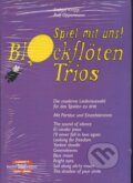 Kniha: Spiel mit uns! Blockflöten Trios (Frithjof Krepp a Rolf Oppermann). SCHOTT MUSIC PANTON s.r.o., 2009 Kniha: Spiel mit uns! Blockflöten Trios (Frithjof Krepp a Rolf Oppermann). SCHOTT MUSIC PANTON s.r.o., 2009