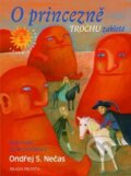 Kniha: O princezně trochu zakleté (Lucie Dvořáková a Ondřej S. Nečas). Mladá fronta, 2009 Kniha: O princezně trochu zakleté (Lucie Dvořáková a Ondřej S. Nečas). Mladá fronta, 2009