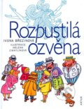 Kniha: Rozpustilá ozvěna (Ivona Březinová). Artur, 2006 Kniha: Rozpustilá ozvěna (Ivona Březinová). Artur, 2006