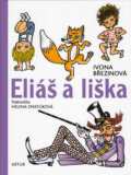 Kniha: Eliáš a liška (Ivona Březinová). Artur, 2010 Kniha: Eliáš a liška (Ivona Březinová). Artur, 2010