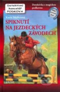 Kniha: Spiknutí na jezdeckých závodech (Karin Müllerová). Mladá fronta, 2008 Kniha: Spiknutí na jezdeckých závodech (Karin Müllerová). Mladá fronta, 2008