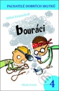 Kniha: Bouráci (Miloš Kratochvíl). Mladá fronta, 2011 Kniha: Bouráci (Miloš Kratochvíl). Mladá fronta, 2011
