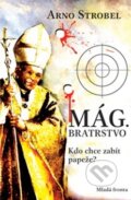 Kniha: Mág - Bratrstvo (Arno Strobel). Mladá fronta, 2008 Kniha: Mág - Bratrstvo (Arno Strobel). Mladá fronta, 2008