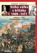 Kniha: Velká válka s křižáky 1409 - 1411 (Radek Fukala). Epocha, 2011 Kniha: Velká válka s křižáky 1409 - 1411 (Radek Fukala). Epocha, 2011