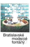 Kniha: Bratislavské moderné fontány (Katarína Knežníková a Martin Zaiček), 2021 Kniha: Bratislavské moderné fontány (Katarína Knežníková a Martin Zaiček), 2021