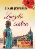 Kniha: Zmizelá sestra (Dinah Jefferies). Víkend, 2021 Kniha: Zmizelá sestra (Dinah Jefferies). Víkend, 2021