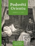 Kniha: Podsvětí orientu (James S. Lee). Malvern, 2021 Kniha: Podsvětí orientu (James S. Lee). Malvern, 2021