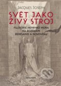 Kniha: Svět jako živý stroj (Joseph Jacgues). Malvern, 2021 Kniha: Svět jako živý stroj (Joseph Jacgues). Malvern, 2021